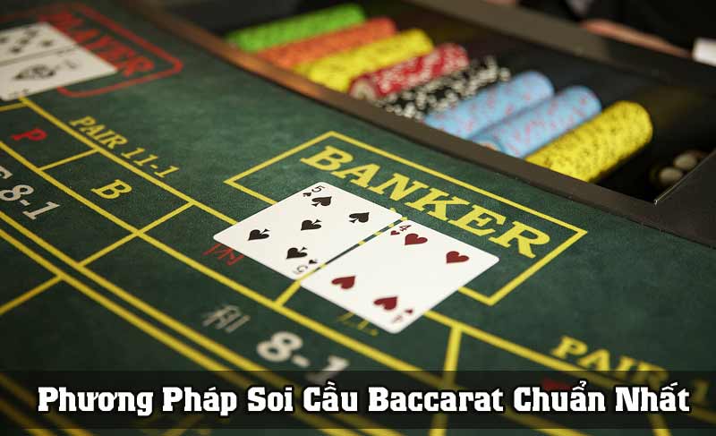 phương pháp soi cầu baccarat chuẩn nhất