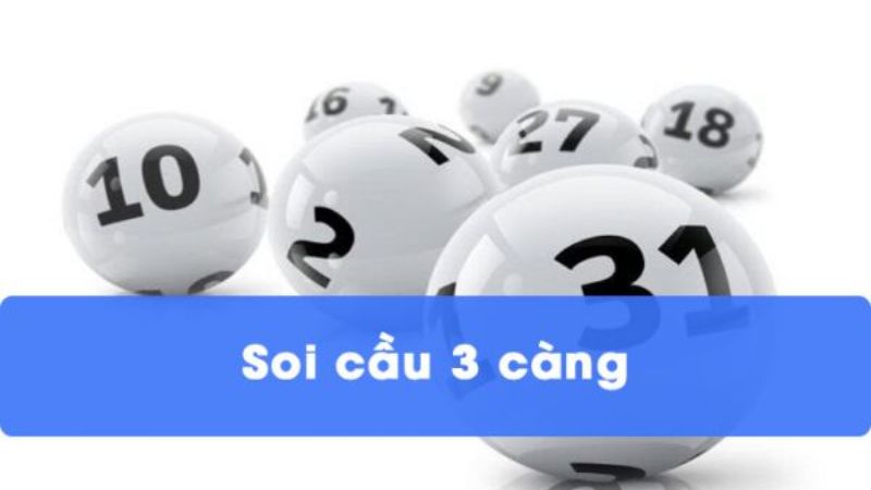 Cách Soi Cầu 3 Càng Hôm Nay Để Tăng Tỷ Lệ Trúng Cao